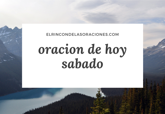 oracion de hoy sabado