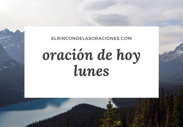 oración de hoy lunes