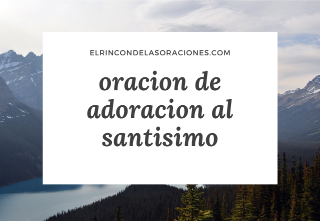 oracion de adoracion al santisimo