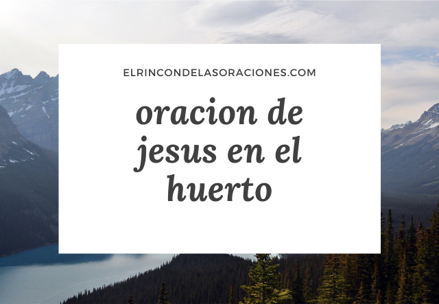 oracion de jesus en el huerto