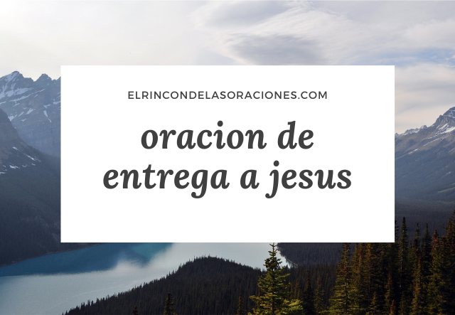 oracion de entrega a jesus