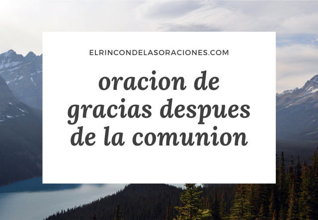 oracion de gracias despues de la comunion