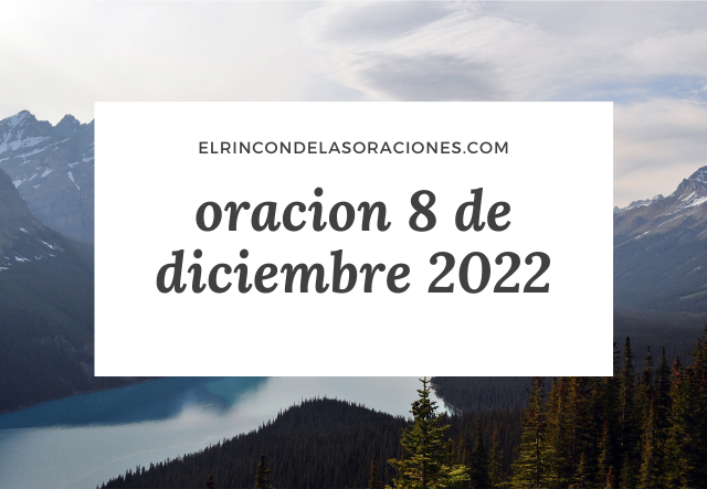 oracion 8 de diciembre 2022