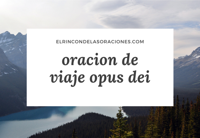 oracion de viaje opus dei