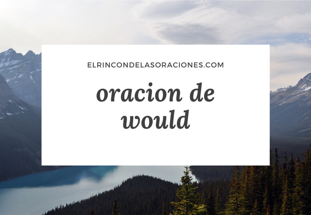 oracion de would