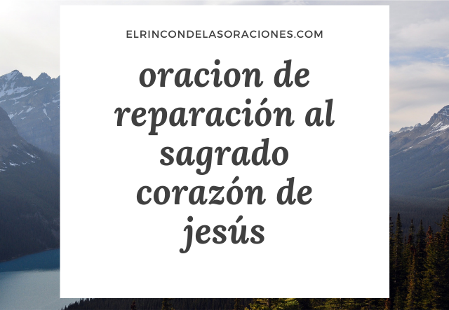 oracion de reparación al sagrado corazón de jesús