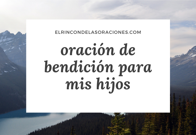 oración de bendición para mis hijos