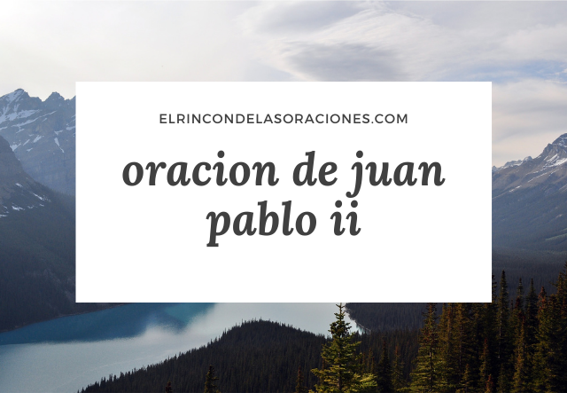 oracion de juan pablo ii