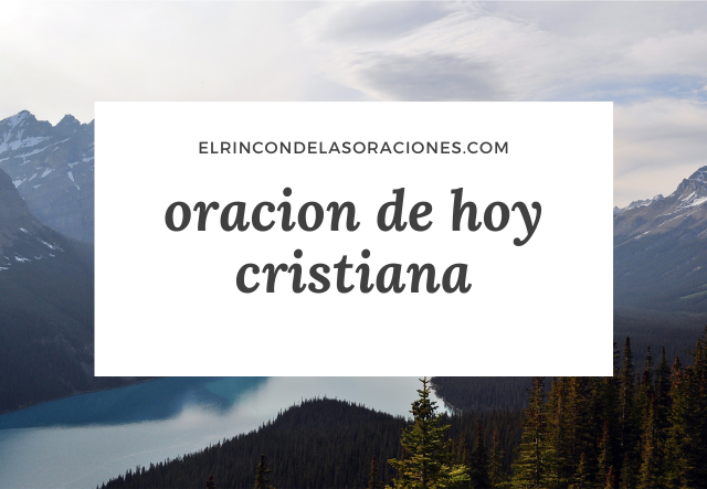 oracion de hoy cristiana