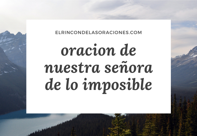 oracion de nuestra señora de lo imposible