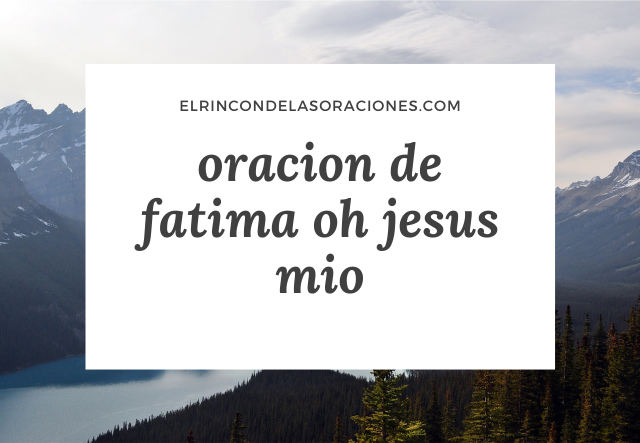 oracion de fatima oh jesus mio