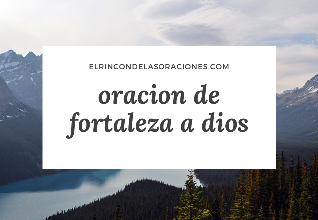 oracion de fortaleza a dios