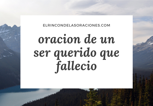 oracion de un ser querido que fallecio