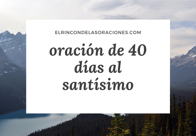 oración de 40 días al santísimo