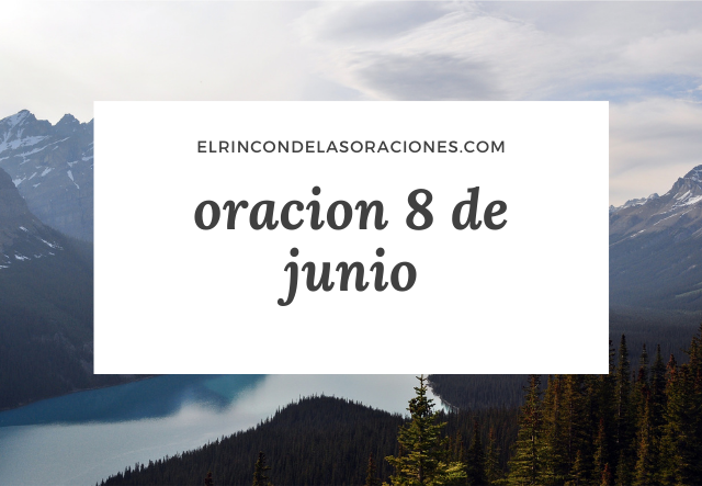 oracion 8 de junio