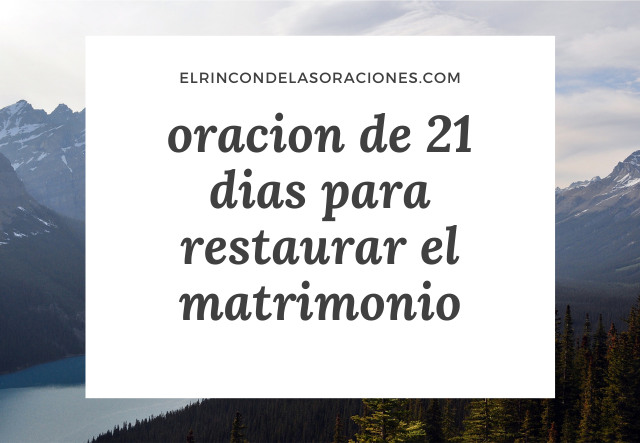 oracion de 21 dias para restaurar el matrimonio